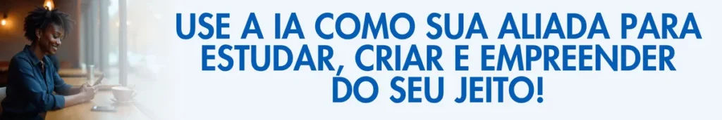 Mulher sentada em um café sorrindo e olhando para seu celular, usando a IA como sua aliada para estudar, criar e empreender do seu jeito