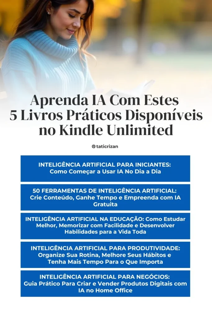 imagem de uma mulher lendo com texto sobre 5 livros para aprender Inteligência Artificial disponíveis no Kindle Unlimited