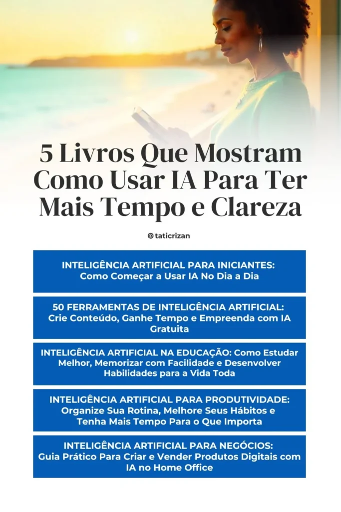 Imagem de uma mulher lendo com texto indicando 5 livros que mostram como usar inteligência artificial para ter mais tempo e clareza