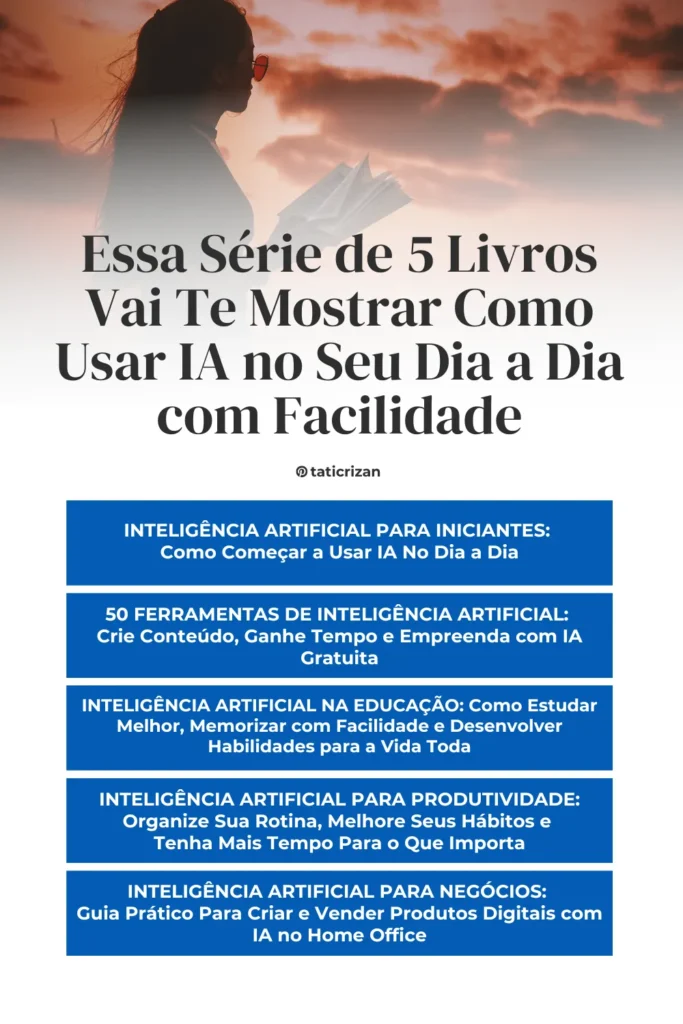 Sombra de uma mulher com óculos lendo um livro + texto sobre série de ebooks de inteligência artificial para o dia a dia